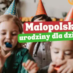 Gdzie urodziny dla dziecka? Odkryj najlepsze miejsca na przyjęcie