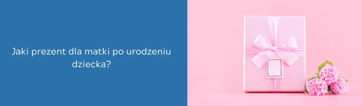 Zdjęcie Najlepsze pomysły na prezent dla matki po urodzeniu dziecka – praktyczne i wzruszające propozycje