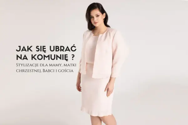 Idealny outfit na komunię: unikaj błędów i wybierz elegancję